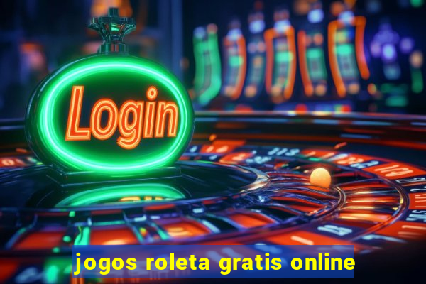 jogos roleta gratis online